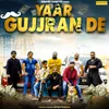About Yaar Gujjran De Song